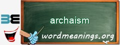 WordMeaning blackboard for archaism